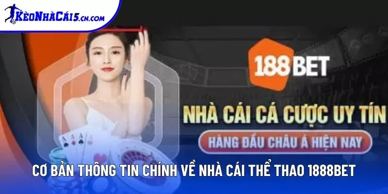 Cơ bản thông tin chính về nhà cái thể thao 1888BET Cơ bản thông tin chính về nhà cái thể thao 1888BET