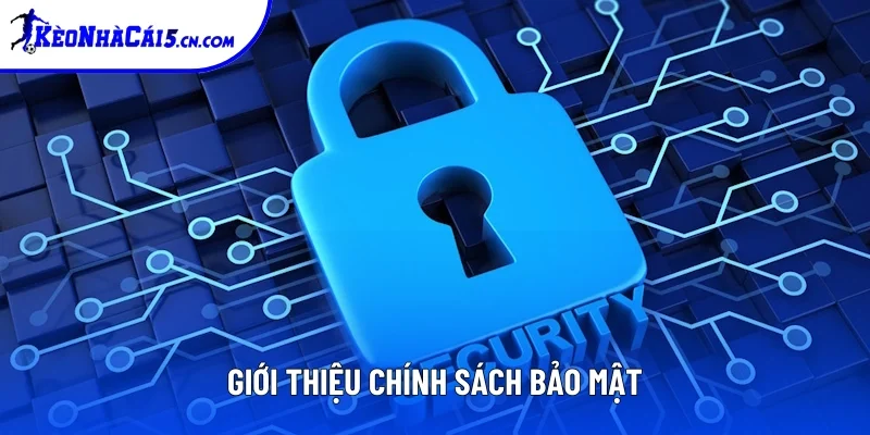 Giới thiệu chính sách bảo mật của Keonhacai