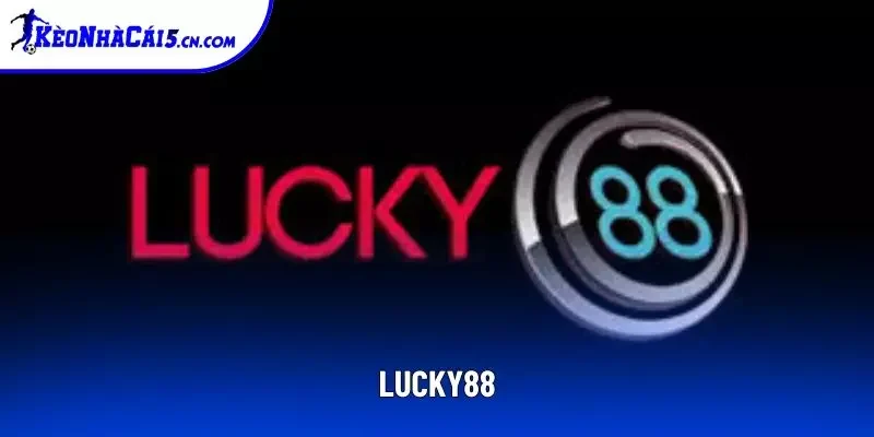 Lucky88 - Top 1 Nhà Cái Thể Thao Với Tỷ Lệ Kèo Siêu Hấp Dẫn