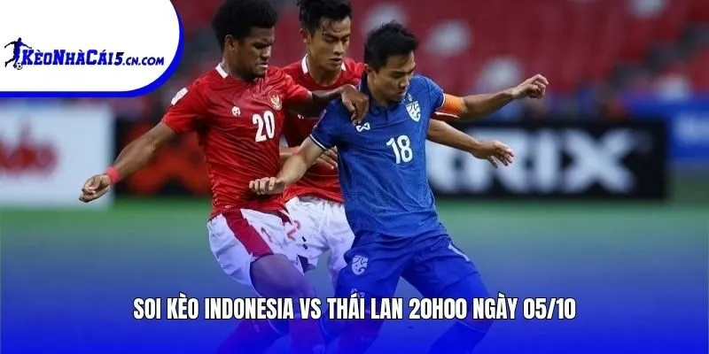 Soi kèo Indonesia vs Thái Lan | 20h00 ngày 05/10